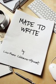 Made to Write - Lisa-Marie Calderone-Stewart