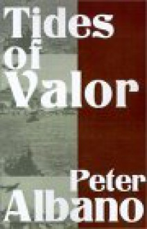 Tides Of Valor - Peter Albano