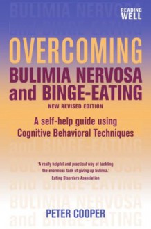 Overcoming Bulimia Nervosa and Binge-Eating: A Books on Prescription Title - Peter Cooper