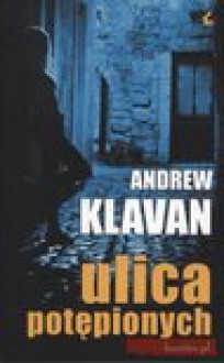 ULICA POTĘPIONYCH - Andrew Klavan