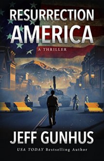 Resurrection America - Jeff Gunhus