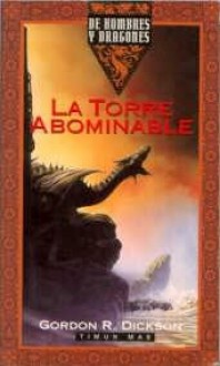 La Torre abominable (De hombres y dragones I) - Gordon R. Dickson, María Dolors Gallart, Ciruelo Cabral