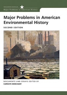 Major Problems in American Environmental History (Major Problems in American History (Wadsworth)) - Carolyn Merchant, Thomas Paterson, Thomas G. Paterson