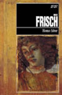 Homo Faber : relacja - Max Frisch