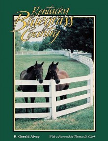 Kentucky Bluegrass Country - R. Gerald Alvey, Thomas D. Clark