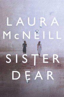 Sister Dear - Laura McNeill