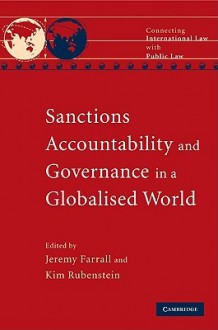 Sanctions, Accountability and Governance in a Globalised World - Jeremy Farrall, Kim Rubenstein