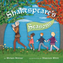 Shakespeare's Seasons - Miriam Weiner, Shannon Whitt