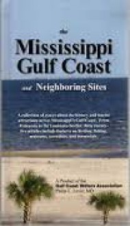 The Mississippi Gulf Coast and Neighboring Sites ( - MD Philip L. Levin, Kara Bachman, Patti Carr Black, Melissa Carrigee, Lauren Clark, John Cuevas, Cecily Cummings, Judy Davies, Brenda Brown Finnegan, Keith Goodfellow, MD, Stanley Hastings, w.Michiel Hawkins, Karen Kurtz, Marilyn Johnston, Sherryl LaPointe, Ellis An