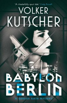 Babylon Berlin - Niall Sellar, Volker Kutscher