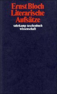 Literarische Aufsätze - Ernst Bloch