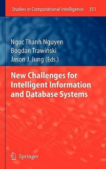 New Challenges for Intelligent Information and Database Systems - Ngoc Thanh Nguyen, Bogdan Trawinski, Jason J. Jung