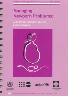 Managing Newborn Problems: A Guide for Doctors, Nurses, and Midwives - World Health Organization