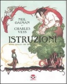 Istruzioni: Tutto quello che devi sapere per il tuo viaggio - Charles Vess, A. Ferrari, Neil Gaiman