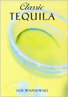 Classic Tequila - Ian Wisniewski