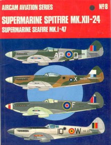 Supermarine Spitfire MK.XII-24, Supermarine Seafire MK.I-47 - Ted Hooton, Richard Ward