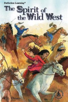 The Spirit of the Wild West - L.L. Owens