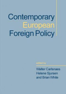 Contemporary European Foreign Policy - Walter E Carlsnaes, Helene Sjursen, Brian White