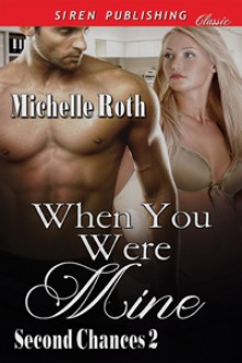 When You Were Mine - Michelle Roth