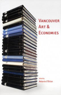 Vancouver Art & Economies - Melanie O'Brian