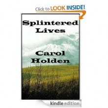 Splintered Lives - Carol Holden