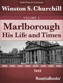 Marlborough: His Life and Times, Volume I (Winston Churchill's Marlborough Collection Book 1) - Winston S. Churchill