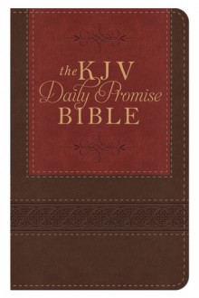 The KJV Daily Promise Bible: The Entire Bible Arranged in 365 Daily Readings--Featuring One of God's Promises for Every Day of the Year - Barbour Publishing Inc.