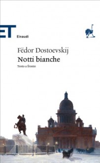 Notti bianche: Testo a fronte (Einaudi tascabili. Classici) - Fëdor Dostoevskij, Giulia Gigante