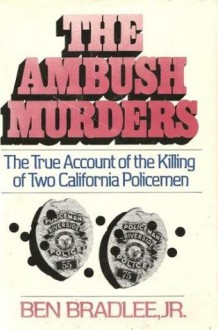 The Ambush Murders - Ben Bradlee Jr., Ben Bradlee