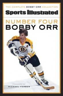 Number Four Bobby Orr - Sports Illustrated, Michael Farber