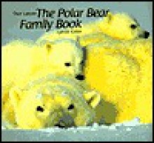 Polar Bear Family Book - Sybille Kalas, Thor Larsen