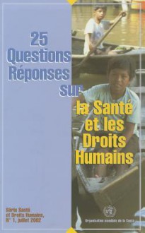 25 Questions Reponses Sur la Sante Et les Droits Humains - Organisation Mondiale de la Sante