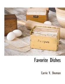 Favorite Dishes - Carrie V. Shuman