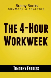 The 4-Hour Workweek by Timothy Ferriss | Summary Guide - Brainy Books, The 4-Hour Workweek