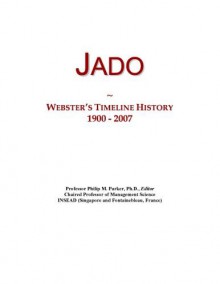 Jado: Webster's Timeline History, 1900 - 2007 - Icon Group International