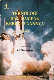 Teknologi dan Dampak Kebudayaannya: Volume II - Y.B. Mangunwijaya