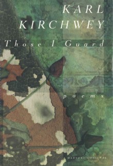 Those I Guard - Karl Kirchwey