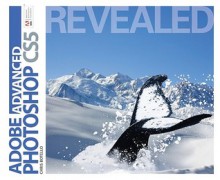 Advanced Adobe Photoshop CS5 Revealed (Revealed (Delmar Cengage Learning)) - Chris Botello