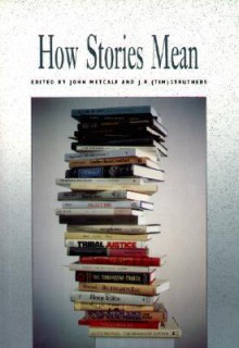 How Stories Mean - John Metcalf