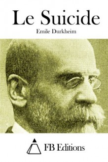 Le Suicide (French Edition) - Emile Durkheim, FB Editions