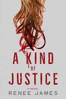 A Kind of Justice - Renee James