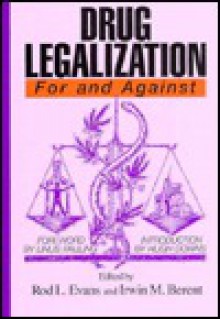 Drug Legalization: For And Against - Rod L. Evans