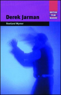 Derek Jarman - Rowland Wymer