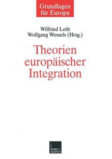 Theorien Europaischer Integration - Wilfried Loth