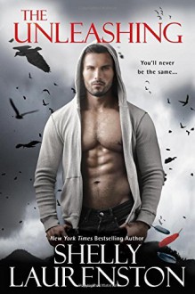 The Unleashing (Call Of Crows) by Shelly Laurenston (2015-03-31) - Shelly Laurenston