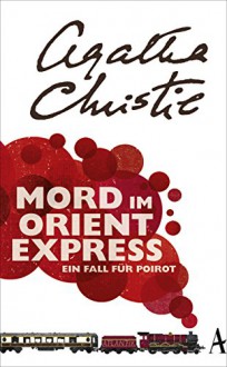 Mord im Orientexpress: Ein Fall für Poirot - Otto Bayer, Agatha Christie