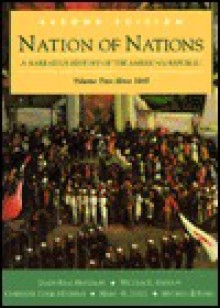 Nation of Nations: Vol. II, Since 1865 - William E. Gienapp, James West Davidson, M. Lytle, Christine Heyrman