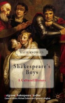 Shakespeare's Boys: A Cultural History - Katie Knowles