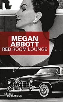 Red Room Lounge - Megan Abbott