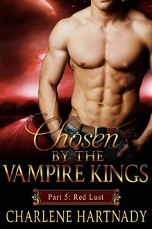 #5 Chosen by the Vampire Kings: BBW Romance (Chosen by the Vampire Kings series) - Charlene Hartnady